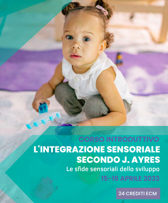 CORSO INTRODUTTIVO: LA TEORIA DI INTEGRAZIONE SENSORIALE DI AYRES® - LE  SFIDE SENSORIALI DELLO SVILUPPO